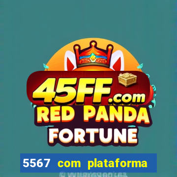 5567 com plataforma de jogos